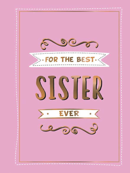 For the Best Sister Ever