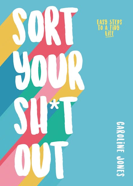 Sort Your Sh*t Out