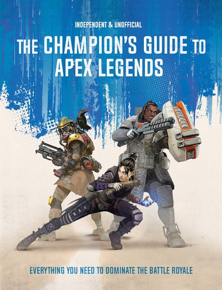 The Champion's Guide to Apex Legends