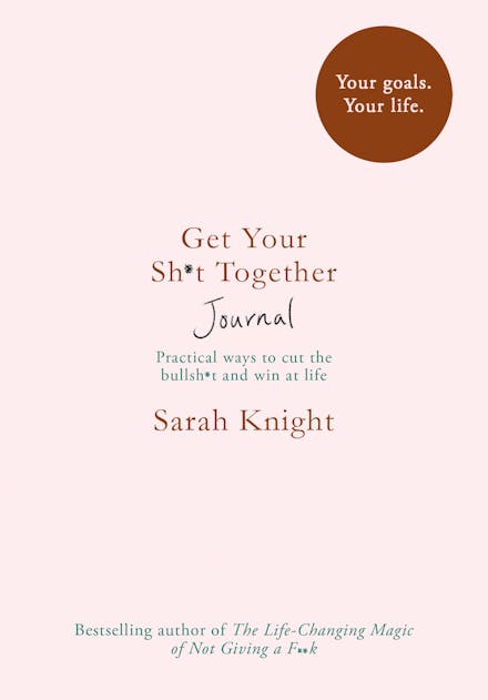 Get Your Sh*t Together Journal