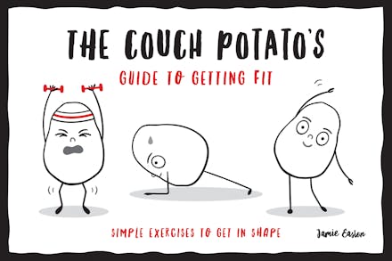 The Couch Potato s Guide to Staying Fit