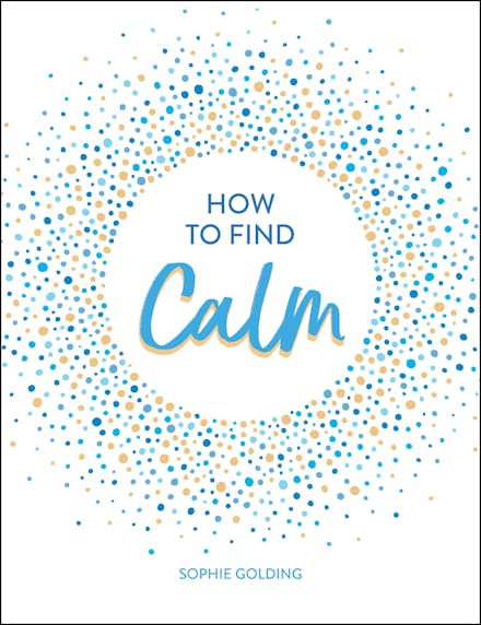 How to Find Calm