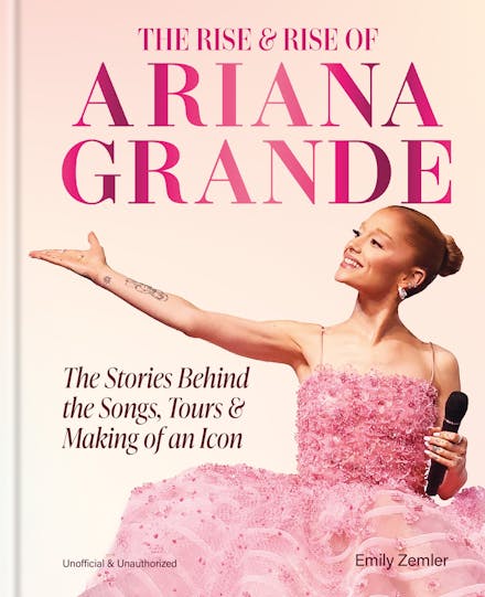The Rise and Rise of Ariana Grande