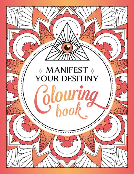Manifest Your Destiny Colouring Book