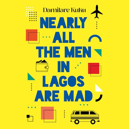 Nearly All the Men in Lagos Are Mad
