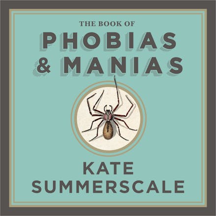 The Book of Phobias and Manias