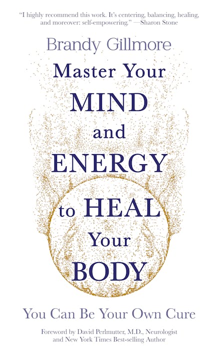 Master Your Mind and Energy to Heal Your Body