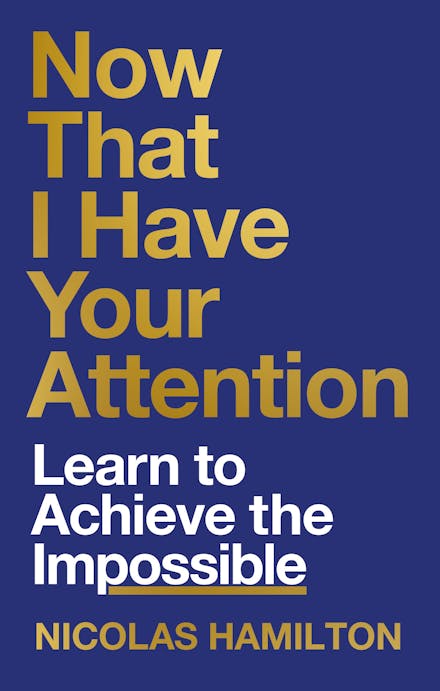 Now That I have Your Attention