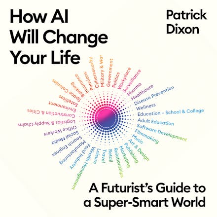How AI Will Change Your Life