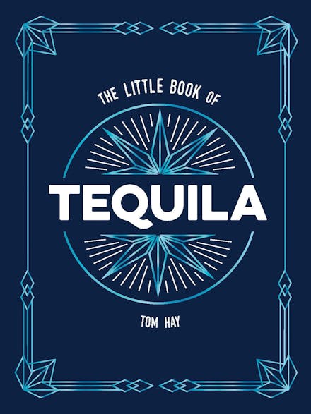 The Little Book of Tequila