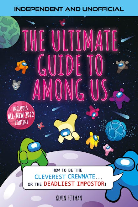 The Ultimate Guide to Among Us (Independent & Unofficial)