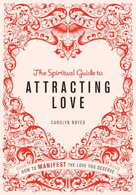 The Spiritual Guide to Attracting Love