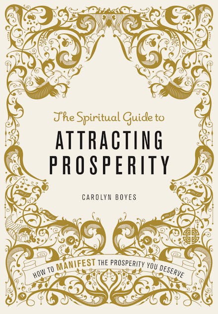 The Spiritual Guide to Attracting Prosperity
