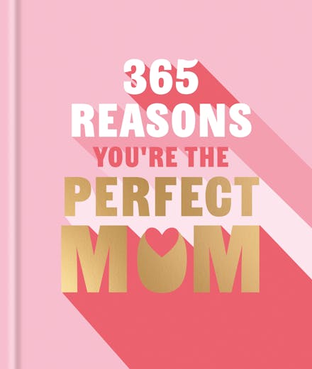 1000 Reasons You're the Perfect Mum