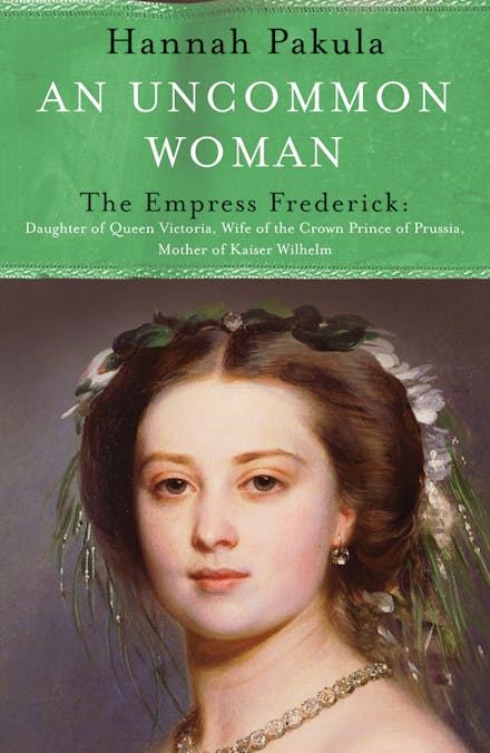 An Uncommon Woman: The Life of Princess Vicky