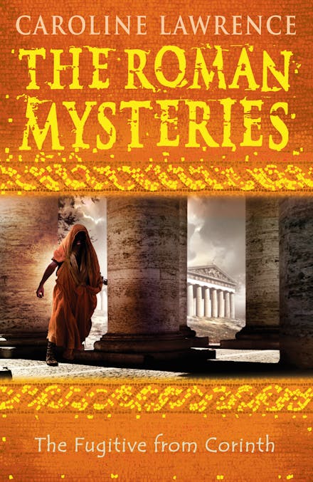 The Roman Mysteries: The Fugitive from Corinth