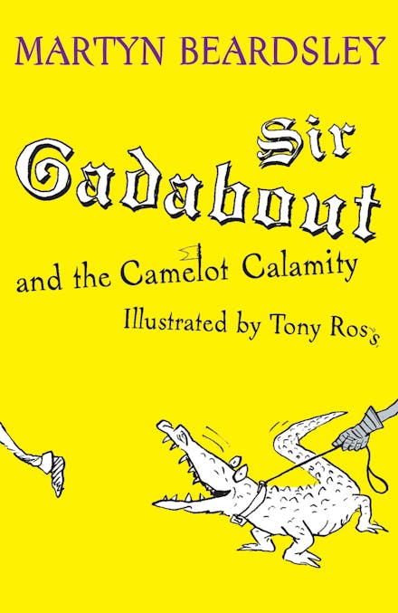 Sir Gadabout: Sir Gadabout and the Camelot Calamity