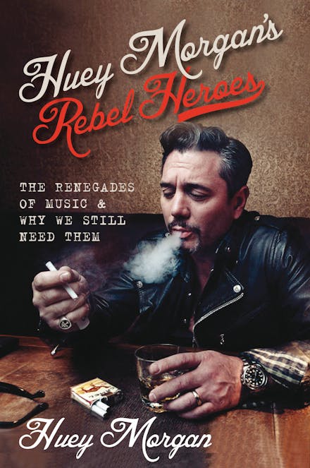 Huey Morgan's Rebel Heroes