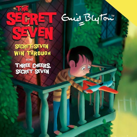 Secret Seven: Secret Seven Win Through & Three Cheers Secret Seven