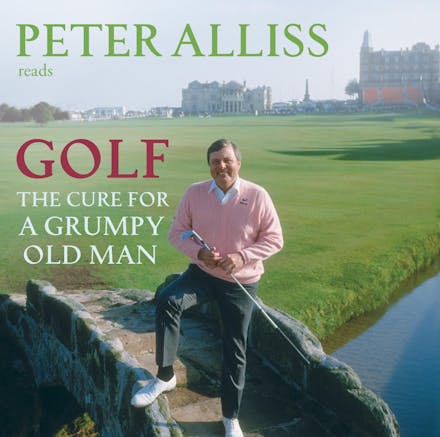 Golf - The Cure for a Grumpy Old Man