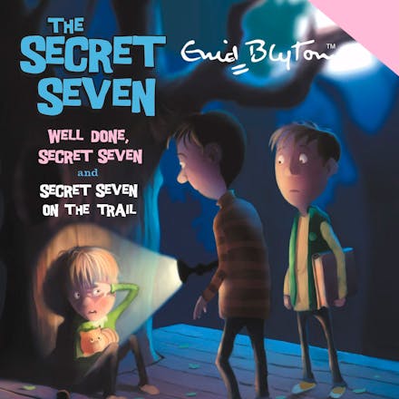 Secret Seven: Well Done, Secret Seven & Secret Seven on the Trail