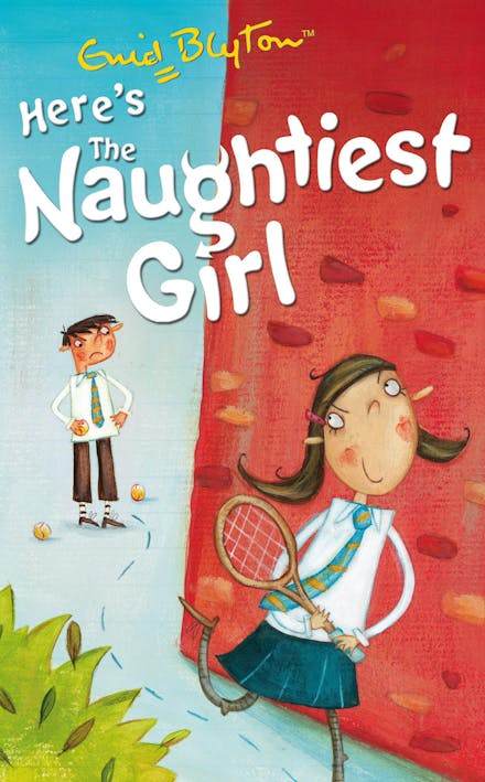 The Naughtiest Girl: Here's The Naughtiest Girl