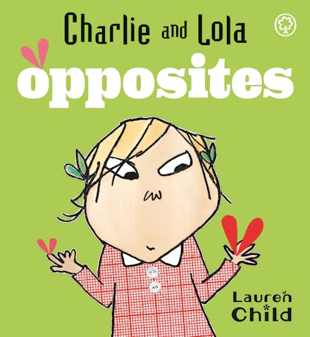 Charlie and Lola: Opposites
