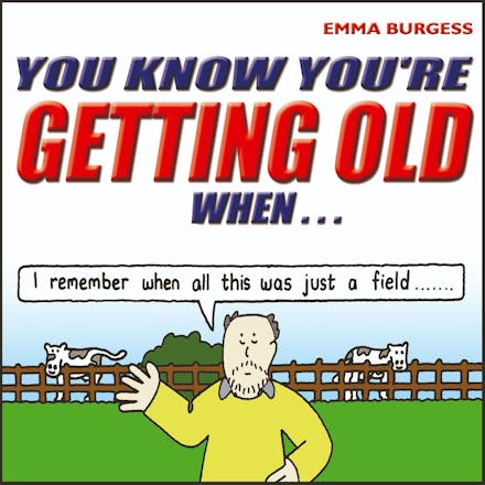You Know You're Getting Old When