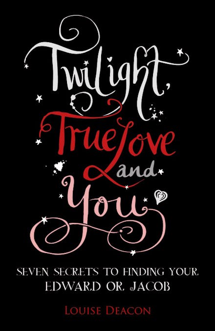 Twilight, True Love and You