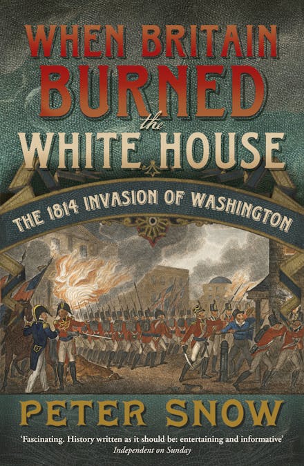 When Britain Burned the White House