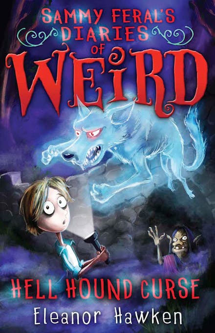 Sammy Feral's Diaries of Weird: Hell Hound Curse