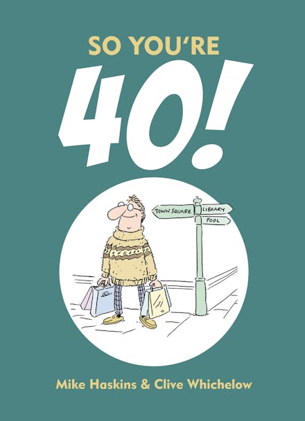 So You're 40