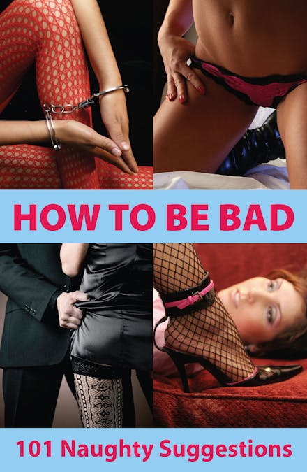 How To Be Bad
