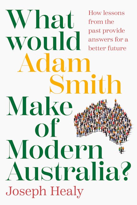 What Would Adam Smith Make of Modern Australia?