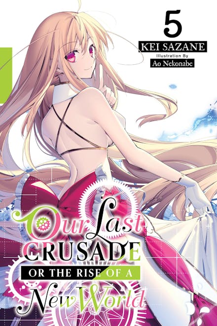 Our Last Crusade or the Rise of a New World, Vol. 5 (light novel)