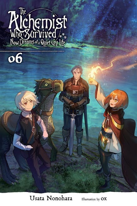 The Alchemist Who Survived Now Dreams of a Quiet City Life, Vol. 6 (light novel)