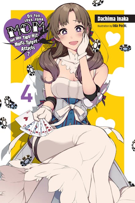 Do You Love Your Mom and Her Two-Hit Multi-Target Attacks?, Vol. 4 (light novel)