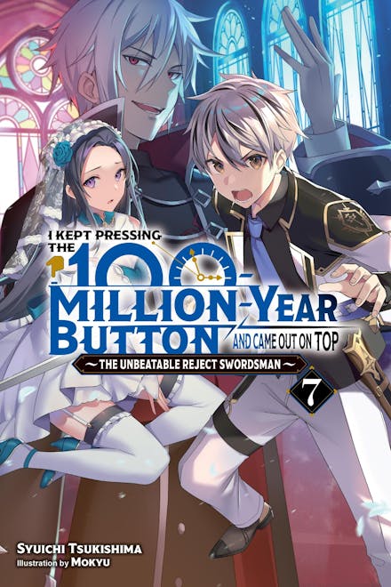 I Kept Pressing the 100-Million-Year Button and Came Out on Top, Vol. 7 (light novel)