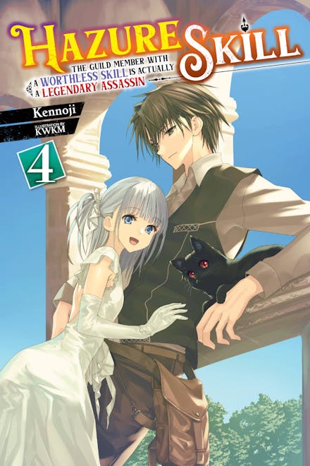Hazure Skill: The Guild Member with a Worthless Skill Is Actually a Legendary Assassin, Vol. 4 (light novel)