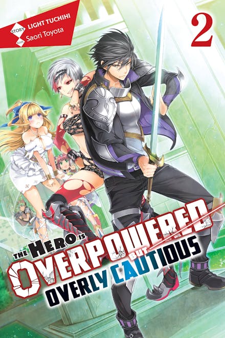 The Hero Is Overpowered but Overly Cautious, Vol. 2 (light novel)