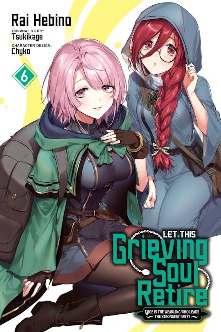 Let This Grieving Soul Retire, Vol. 6 (manga)