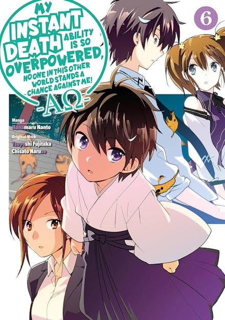 My Instant Death Ability Is So Overpowered, No One in This Other World Stands a Chance Against Me!  AO , Vol. 6 (manga)