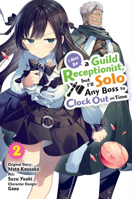 I May Be a Guild Receptionist, but I ll Solo Any Boss to Clock Out on Time, Vol. 2 (manga)