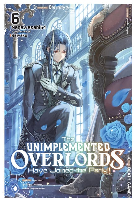 The Unimplemented Overlords Have Joined the Party!, Vol. 6