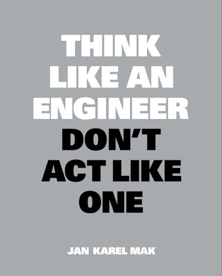 Think Like an Engineer, Don't Act Like One