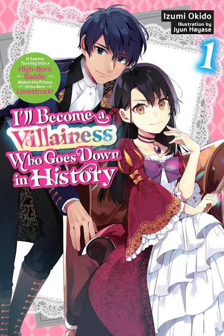 I ll Become a Villainess Who Goes Down in History, Vol. 1 (novel)