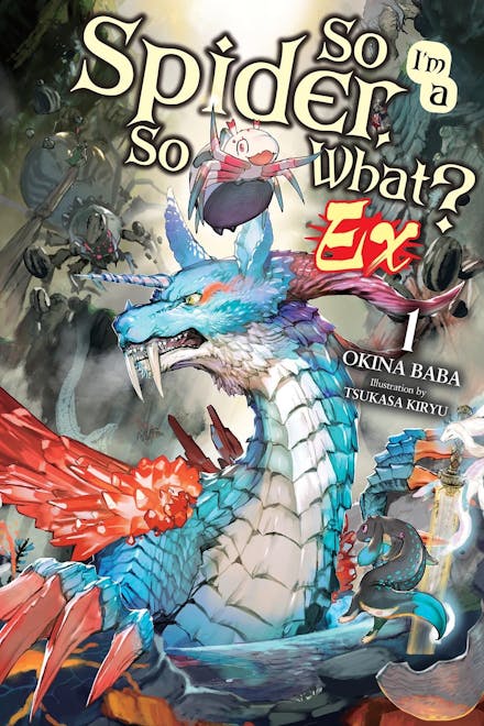 So I'm a Spider, So What? Ex, Vol. 1 (light novel)
