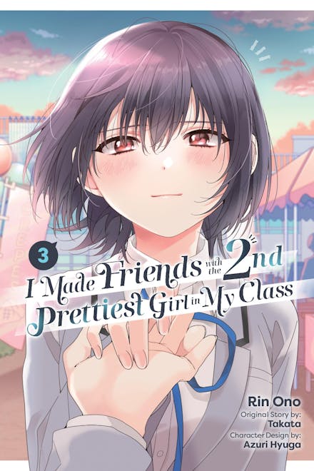 I Made Friends with the Second Prettiest Girl in My Class, Vol. 3