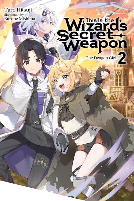 This Is the Wizard s Secret Weapon, Vol. 2 (light novel)