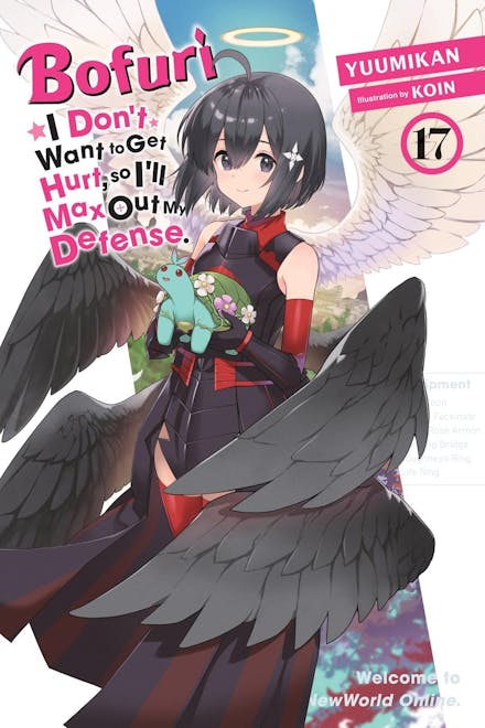 Bofuri: I Don't Want to Get Hurt, so I'll Max Out My Defense., Vol. 17 (light novel)